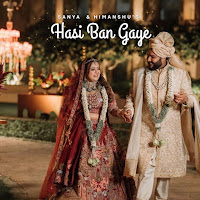 Hasi Ban Gaye (Sanya & Himanshu)