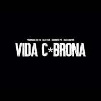 Vida C*Brona (Feat. Slayter, Sombra Pr & Nle Choppa)