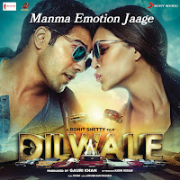 Manma Emotion Jaage (From "Dilwale")