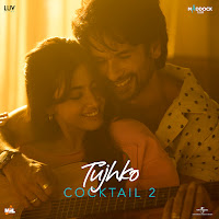 Tujhko (From “Cocktail 2”)