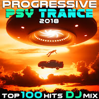Progressive Psy Trance 2018 Top 100 Hits (2 Hr Uplifting Fullon Goa Dj Mix)