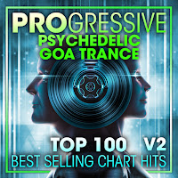 Progressive Psychedelic Goa Trance Top 100 Best Selling Chart Hits V2 (2 Hr Dj Mix)