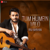 Tum Humein Milo (Raj Barman Version)