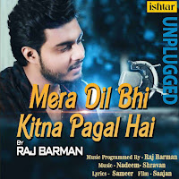 Mera Dil Bhi Kitna Pagal Hai (Unplugged Version)