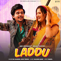 Laddu (Feat. Dev Chouhan & Anjali Raghav)