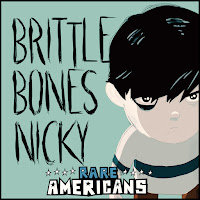 Brittle Bones Nicky