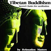 Tibetan Buddhism Sacred Choirs For Meditation
