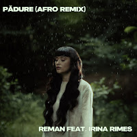 Pădure [Afro Remix] (Feat. Irina Rimes)
