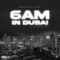 6Am In Dubai (Feat. Yv & Buni)