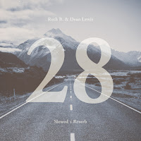 28 With Dean Lewis (Slowed + Reverb)