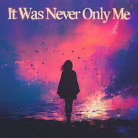 It Was Never Only Me
