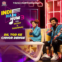 Dil Tod Ke-Chhor Denge
