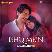 Ishq Mein (Dj Aqeel Remix)