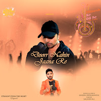 Doorr Nahin Jaana Re