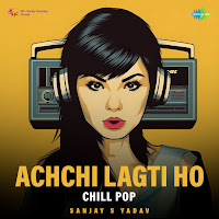Achchi Lagti Ho - Chill Pop
