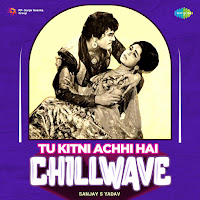 Tu Kitni Achhi Hai (Chillwave)