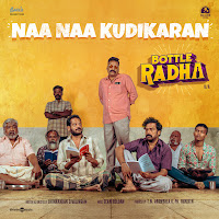 Naa Naa Kudikaran (From "Bottle Radha")