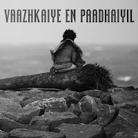 Vaazhkaiye En Paadhaiyil