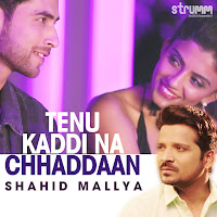 Tenu Kaddi Na Chhaddaan