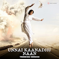 Unnai Kaanadhu Naan (Trending Version)
