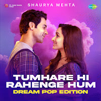 Tumhare Hi Rahenge Hum - Dream Pop Edition