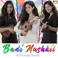 Badi Mushkil Cover By Shivangi Bhayana