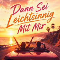 Dann Sei Leichtsinnig Mit Mir