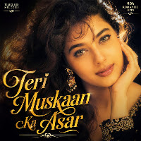Teri Muskaan Ka Asar