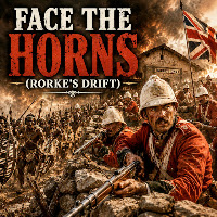 Face The Horns (Rorke's Drift)