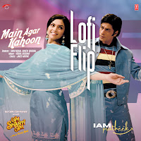 Main Agar Kahoon Lofi Flip(Remix By Iampratheek)
