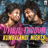 Uyiril Thodum (From "Kumbalangi Nights")