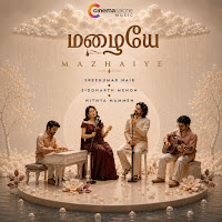 Mazhaiye (Feat. Siddharth Menon & Nithya Mammen)