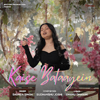 Kaise Bataayein (Feat. Saumya Singh)
