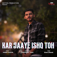 Kar Jaaye Ishq Toh (Feat. Hardik Kaushik)