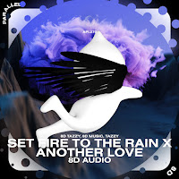 Set Fire To The Rain X Another Love - 8D Audio