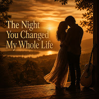 The Night You Changed My Whole Life