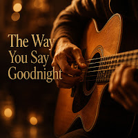 The Way You Say Goodnight