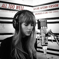 All Too Well (Sad Girl Autumn Version) [Recorded At Long Pond Studios]