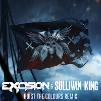 Hoist The Colours (Excision & Sullivan King Remix)