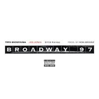 Broadway 97 (Feat. Jim Jones & Dyce Payso)