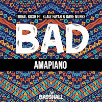 Bad Amapiano (Feat. Blaiz Fayah & Dave Nunes)