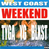 Tyga, Yg, Blxst