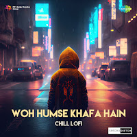 Woh Humse Khafa Hain Chill Lofi