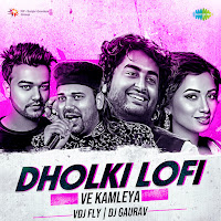 Ve Kamleya (Dholki Lofi)