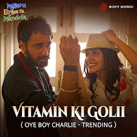 Vitamin Ki Golii (Oye Boy Charlie - Trending)