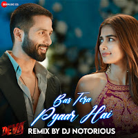 Bas Tera Pyaar Hai Remix By Dj Notorious