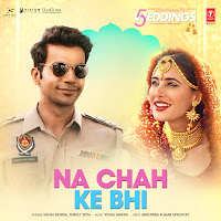 Na Chah Ke Bhi (From "5 Weddings")