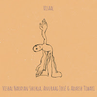 Vishal Narayan Shukla, Anuraag José, Adarsh Tiwari