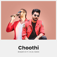 Choothi (Feat. Bilal Saeed)