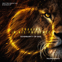 Soaking In His Presence: Sovereignty Of God